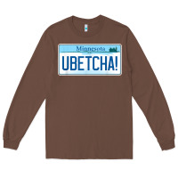 Chestnut ubetcha (you betcha) minnesota license plate t shirt Long Sleeve Tee - linhVisuals