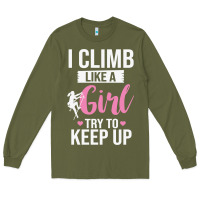 Army Green climbing climb mountain climbing like a girl 345 climb climbing lover Long Sleeve Tee - linhVisuals