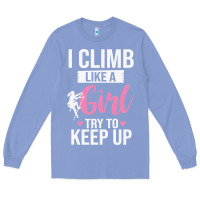 Colony Blue climbing climb mountain climbing like a girl 345 climb climbing lover Long Sleeve Tee - linhVisuals
