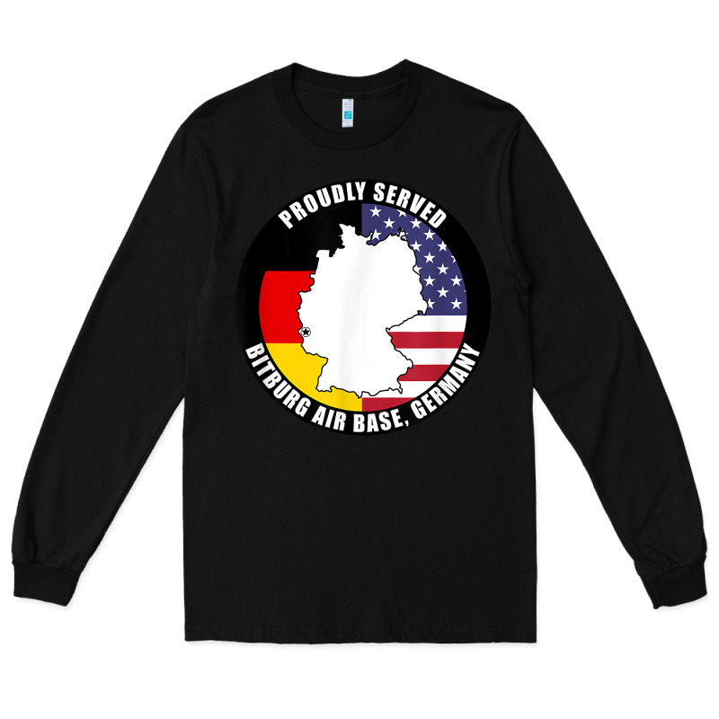 Proudly Served Bitburg Air Base Germany Military Veteran T Shirt Long Sleeve Tee by linhVisuals | Teevron