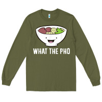 Army Green what the pho vietnamese pho t shirt Long Sleeve Tee - linhVisuals