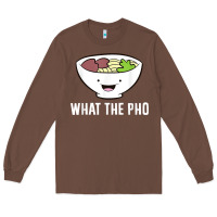 Chestnut what the pho vietnamese pho t shirt Long Sleeve Tee - linhVisuals