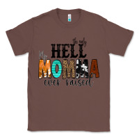 Chestnut The Only Hell my Momma Ever Raised Classic Tee - CowCowDesign