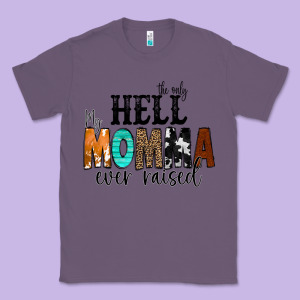 The Only Hell My Momma Ever Raised Classic Tee Designed By Cowcowdesign
