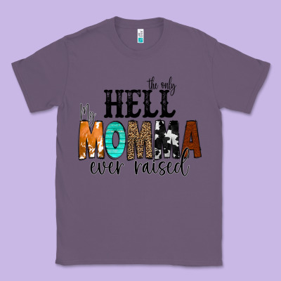 The Only Hell My Momma Ever Raised Classic Tee Designed By Cowcowdesign