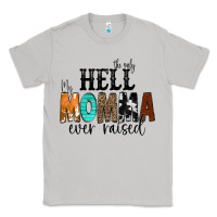 Moon Dust The Only Hell my Momma Ever Raised Classic Tee - CowCowDesign