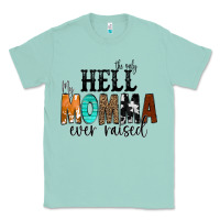 Seafoam The Only Hell my Momma Ever Raised Classic Tee - CowCowDesign