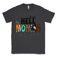 Smoke The Only Hell my Momma Ever Raised Classic Tee - CowCowDesign