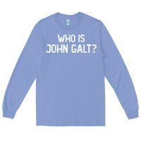 Colony Blue who is john galt libertarian and book quote t shirt Long Sleeve Tee - linhVisuals