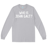 Moon Dust who is john galt libertarian and book quote t shirt Long Sleeve Tee - linhVisuals
