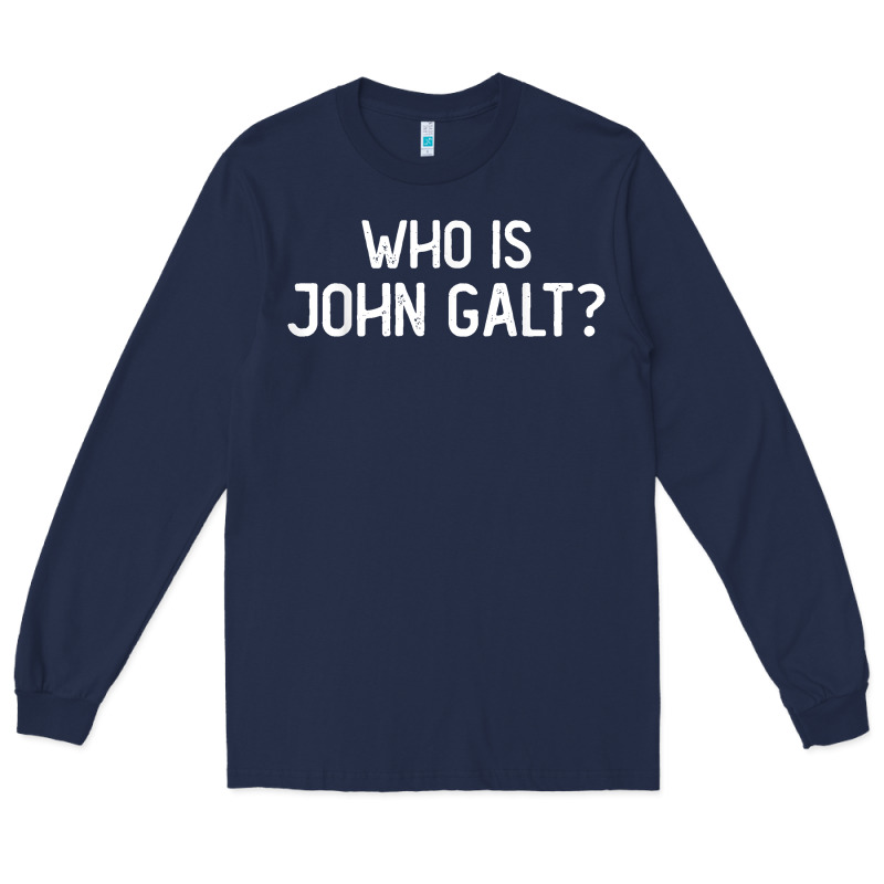 Who Is John Galt Libertarian And Book Quote T Shirt Long Sleeve Tee by linhVisuals | Teevron
