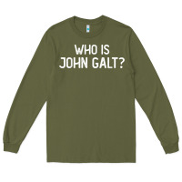 Army Green who is john galt libertarian and book quote t shirt Long Sleeve Tee - linhVisuals
