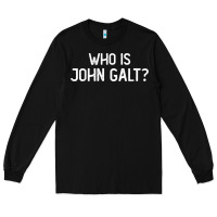 Black who is john galt libertarian and book quote t shirt Long Sleeve Tee - linhVisuals