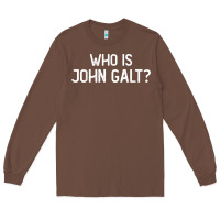 Chestnut who is john galt libertarian and book quote t shirt Long Sleeve Tee - linhVisuals
