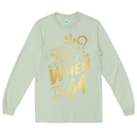 Matcha will you still need me when i'm 64 birthday for wife 64 love premium t Long Sleeve Tee - linhVisuals