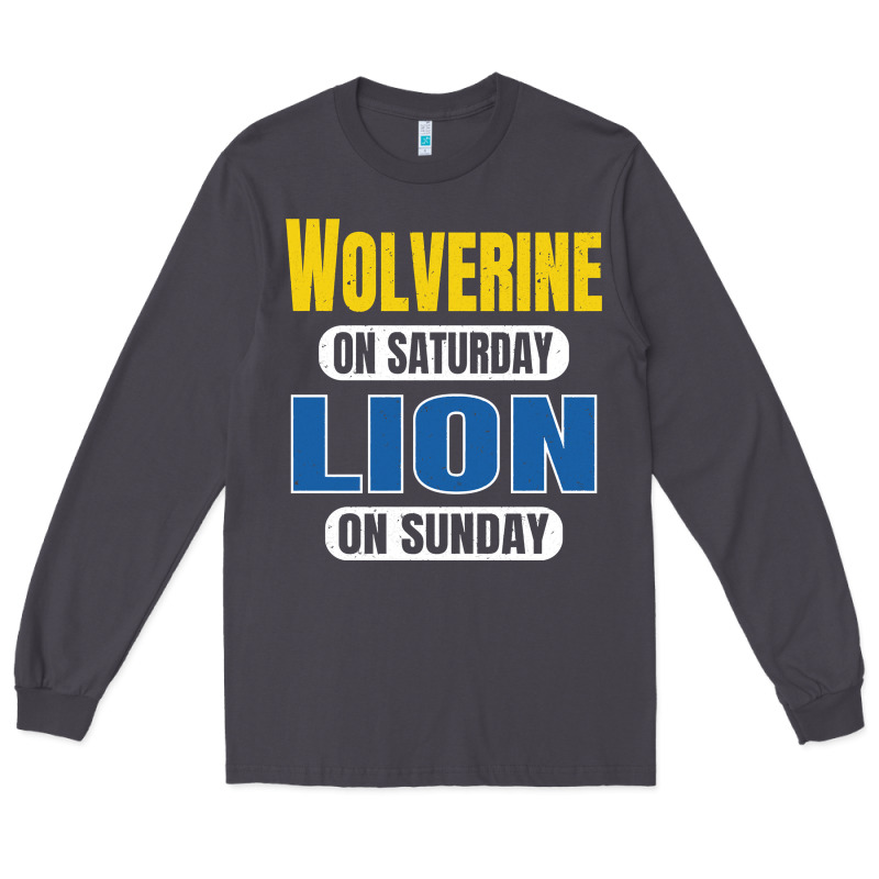 Wolverine On Saturday Lion On Sunday Fans Detroit Vintage Pullover Hoo Long Sleeve Tee by linhVisuals | Teevron