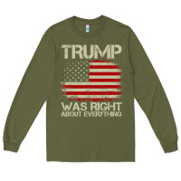 Army Green vintage usa american flag trump was right about everything pullover ho Long Sleeve Tee - linhVisuals