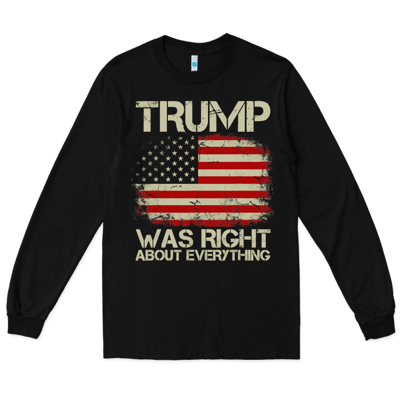 Vintage Usa American Flag Trump Was Right About Everything Pullover Ho Long Sleeve Tee by linhVisuals | Teevron