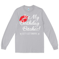 Moon Dust womens it's my birthday bitches! funny drunk party birthday girls v ne Long Sleeve Tee - linhVisuals