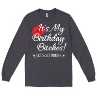 Smoke womens it's my birthday bitches! funny drunk party birthday girls v ne Long Sleeve Tee - linhVisuals