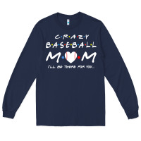 Navy baseball coach crazy mom baseball Long Sleeve Tee - linhVisuals
