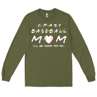 Army Green baseball coach crazy mom baseball Long Sleeve Tee - linhVisuals