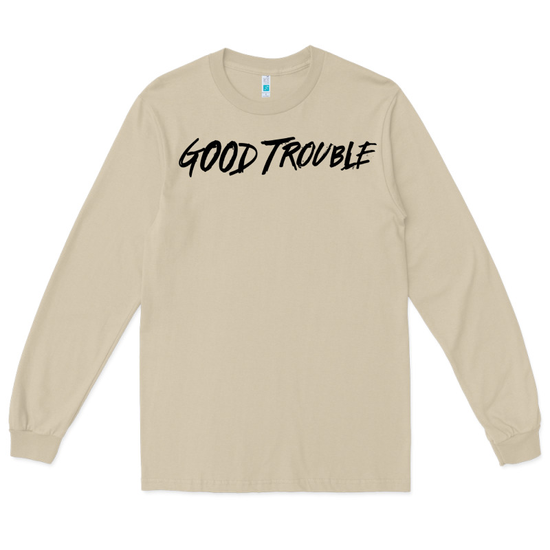 Good Trouble Long Sleeve Tee by linhVisuals | Teevron
