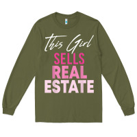 Army Green this girl sells real estate realtor real estate agent broker t shirt Long Sleeve Tee - linhVisuals