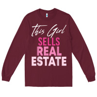 Burgundy this girl sells real estate realtor real estate agent broker t shirt Long Sleeve Tee - linhVisuals