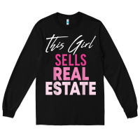 Black this girl sells real estate realtor real estate agent broker t shirt Long Sleeve Tee - linhVisuals