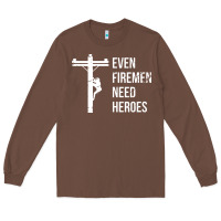 Chestnut even firemen need heroes lineworker powerline technician premium Long Sleeve Tee - linhVisuals