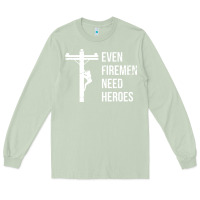 Matcha even firemen need heroes lineworker powerline technician premium Long Sleeve Tee - linhVisuals