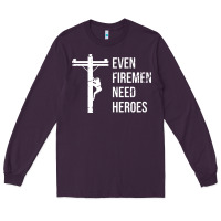 Plum even firemen need heroes lineworker powerline technician premium Long Sleeve Tee - linhVisuals