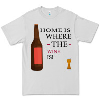 Dove Grey HOME IS WHERE THE WINE IS Premium Tee - Bettercallsaul