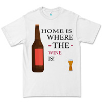 White HOME IS WHERE THE WINE IS Premium Tee - Bettercallsaul