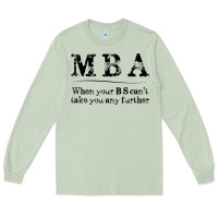 Matcha mba graduation gifts when your bs can't take you further Long Sleeve Tee - linhVisuals