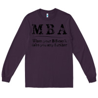 Plum mba graduation gifts when your bs can't take you further Long Sleeve Tee - linhVisuals