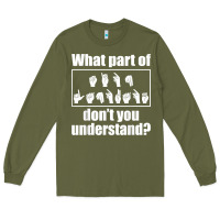 Army Green funny sign language gift men women hand symbol interpreter t shirt Long Sleeve Tee - linhVisuals