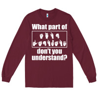 Burgundy funny sign language gift men women hand symbol interpreter t shirt Long Sleeve Tee - linhVisuals