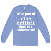 Colony Blue funny sign language gift men women hand symbol interpreter t shirt Long Sleeve Tee - linhVisuals