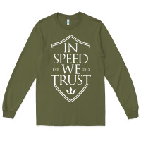 Army Green in speed we trust Long Sleeve Tee - linhVisuals
