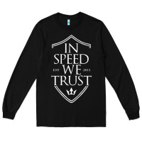 Black in speed we trust Long Sleeve Tee - linhVisuals