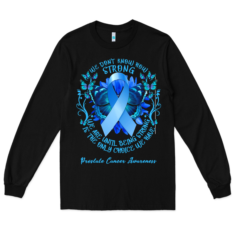 Prostate Cancer Awareness T Shirtprostate Cancer Awareness We Don't Kn Long Sleeve Tee by linhVisuals | Teevron