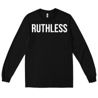 Black ruthless sweatshirt Long Sleeve Tee - linhVisuals