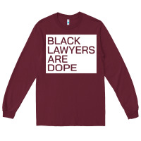 Burgundy black lawyers are dope sweatshirt Long Sleeve Tee - linhVisuals