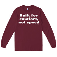 Burgundy built for comfort, not speed t shirt Long Sleeve Tee - linhVisuals