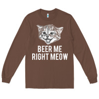 Chestnut beer me right meow Long Sleeve Tee - linhVisuals