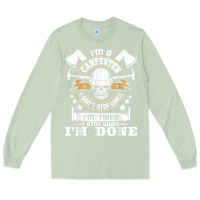 Matcha i'm a carpenter i don't stop   funny carpentry woodworking t shirt Long Sleeve Tee - linhVisuals
