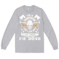 Moon Dust i'm a carpenter i don't stop   funny carpentry woodworking t shirt Long Sleeve Tee - linhVisuals