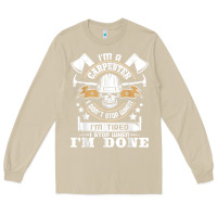 Mushroom i'm a carpenter i don't stop   funny carpentry woodworking t shirt Long Sleeve Tee - linhVisuals